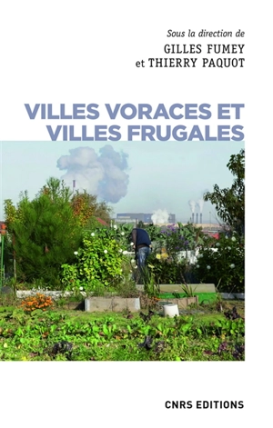 Villes voraces et villes frugales : agriculture urbaine et autonomie alimentaire