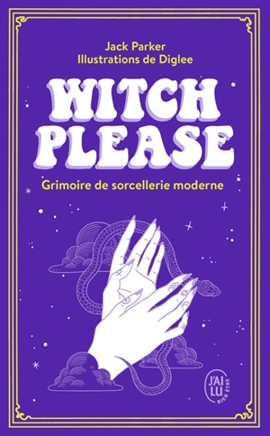 Witch, please : grimoire de sorcellerie moderne - Jack Parker