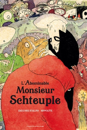 L'abominable monsieur Schteuple - Grégoire Kocjan