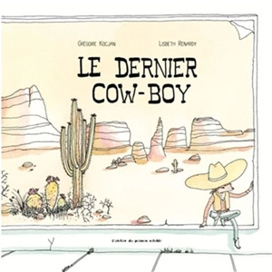 Le dernier cow-boy - Grégoire Kocjan