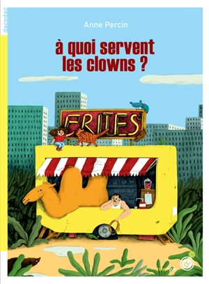 A quoi servent les clowns ? - Anne Percin