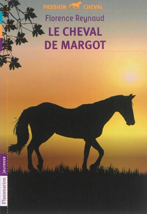 Le cheval de Margot - Florence Reynaud