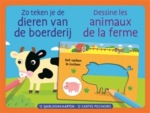 Zo teken je de dieren van de boerderij : 12 sjabloonkaarten. Dessine les animaux de la ferme : 12 cartes pochoirs - Anita Engelen