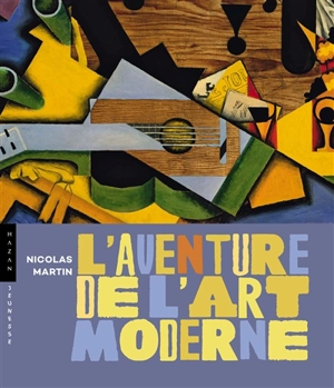 L'aventure de l'art moderne - Nicolas Martin