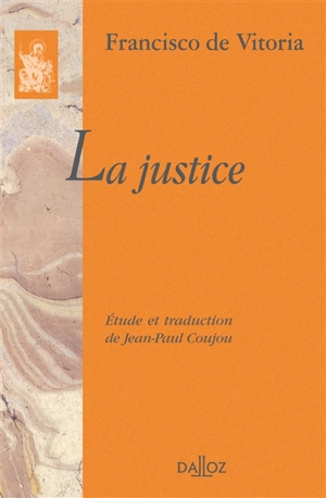 La justice. Vitoria : le fondement éthique de la justice - Francisco de Vitoria
