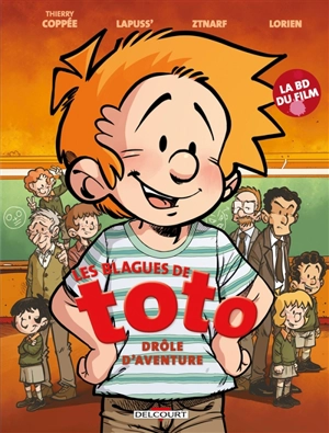 Les blagues de Toto. Les blagues de Toto de Thierry Coppée : drôle d'aventure : la BD du film - Stéphane Lapuss'