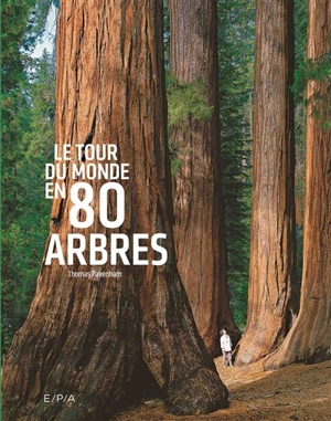 Le tour du monde en 80 arbres - Thomas Pakenham