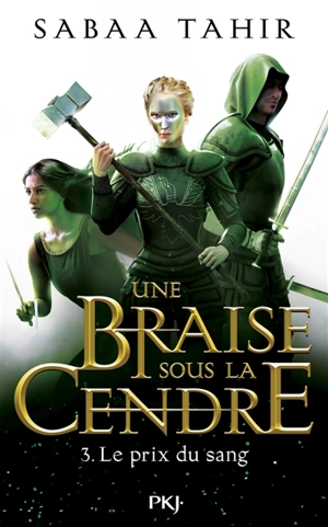 Une braise sous la cendre. Vol. 3. Le prix du sang - Sabaa Tahir