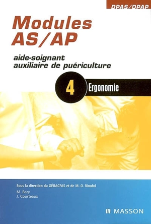Modules AS-AP aide-soignant, auxiliaire de puériculture, module 4 : ergonomie - Michèle Bary