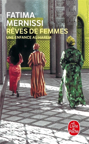 Rêves de femme : une enfance au harem - Fatima Mernissi