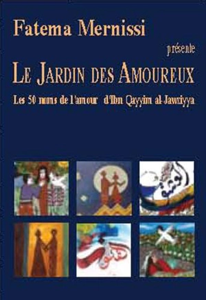 Les 50 noms de l'amour : le jardin des amoureux - Fatima Mernissi