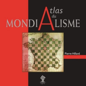 Atlas du mondialisme - Pierre Hillard