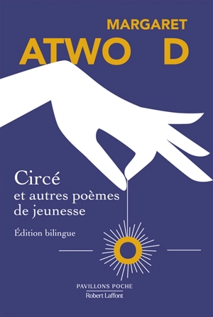 Circé : et autres poèmes de jeunesse - Margaret Atwood