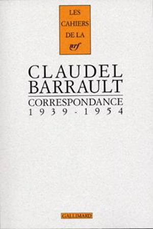 Claudel-Barrault : correspondance : 1939-1954 - Paul Claudel