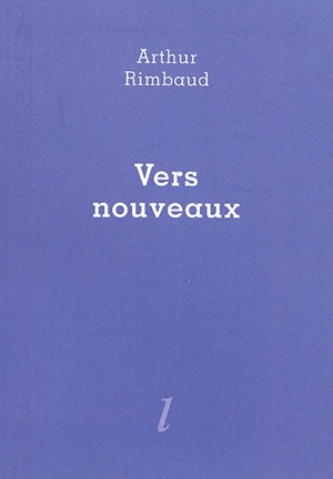 Vers nouveaux - Arthur Rimbaud