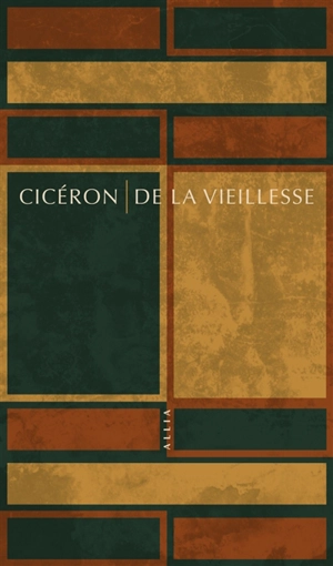 De la vieillesse : Caton l'Ancien - Cicéron