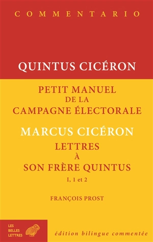 Petit manuel de la campagne électorale. Lettres à son frère Quintus, I, 1 et 2 - Quintus Tullius Cicéron