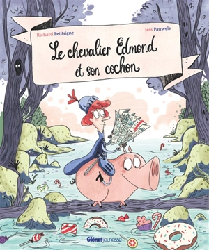 Le chevalier Edmond et son cochon - Richard Petitsigne