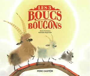 Les 3 boucs bougons - Anne Fronsacq