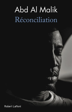 Réconciliation : comment faire peuple au XXIe siècle - Abd al Malik