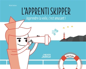 L'apprenti skipper : apprendre la voile, c'est amusant ! - Michel Deshors