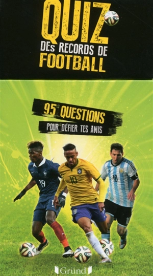 Quiz des records de football : 95 questions pour défier tes amis - Michel Deshors