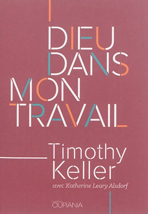 Dieu dans mon travail - Timothy J. Keller