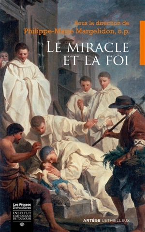 Le miracle et la foi : actes du colloque des 21-22 octobre 2016 à Rocamadour