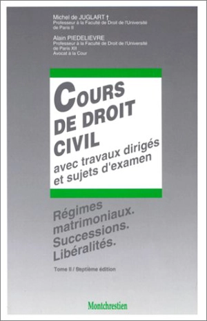 Cours de droit civil : avec travaux dirigés. Vol. 2. Régimes matrimoniaux, successions, libéralités - Michel de Juglart