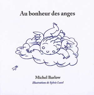 Au bonheur des anges : contes pour grandes personnes - Michel Barlow