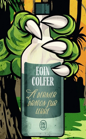 Le dernier dragon sur Terre - Eoin Colfer