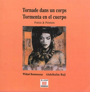 Tornade dans un corps : poésie & peinture. Tormenta en el cuerpo - Widad Benmoussa