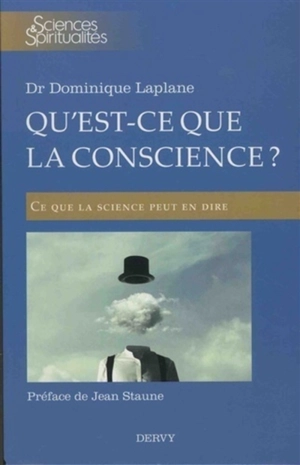 Qu'est-ce que la conscience ? : ce que la science peut en dire - Dominique Laplane