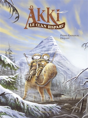 Akki. Vol. 1. Le clan disparu - Pierre-Emmanuel Dequest