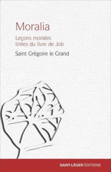 Moralia : leçons morales tirées du livre de Job - Grégoire 1