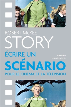 Story : écrire un scénario pour le cinéma et la télévision - Robert McKee