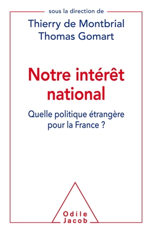 Notre intérêt national : quelle politique étrangère pour la France ?