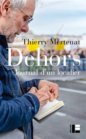 Dehors : journal d'un localier - Thierry Mertenat