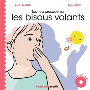 Tout ou presque sur les bisous volants - Annie Agopian