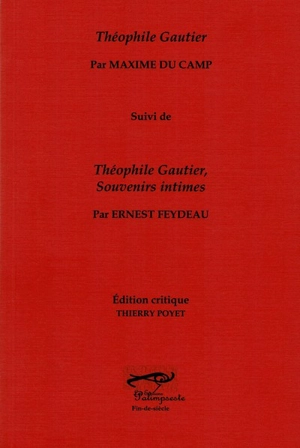 Théophile Gautier. Théophile Gautier, souvenirs intimes - Maxime Du Camp