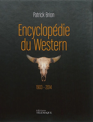 Encyclopédie du western : 1903-2014 - Patrick Brion