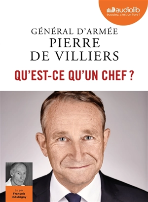 Qu'est-ce qu'un chef ? - Pierre de Villiers