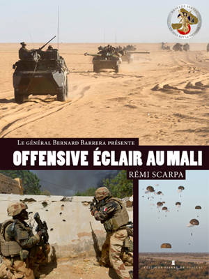 Offensive éclair au Mali : ceux de la brigade Serval racontent - Rémi Scarpa
