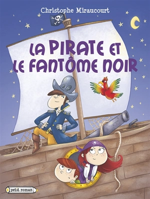 La pirate et le fantôme noir - Christophe Miraucourt