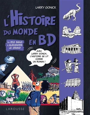 L'histoire du monde en BD. Vol. 1. Du big bang à Alexandre le Grand - Larry Gonick