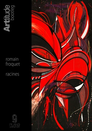 Romain Froquet : racines : roots - Frédéric Claquin