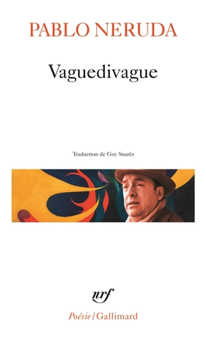 Vaguedivague - Pablo Neruda