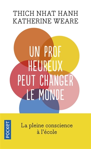 Un prof heureux peut changer le monde : la pleine conscience à l'école - Thich Nhât Hanh