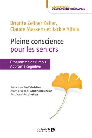 Pleine conscience pour les seniors : programme en 8 mois : approche cognitive - Brigitte Zellner Keller