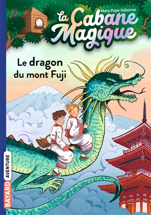 La cabane magique. Vol. 32. Le dragon du mont Fuji - Mary Pope Osborne